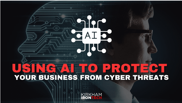 Harnessing AI to Fortify Your Business Against Cyber Threats